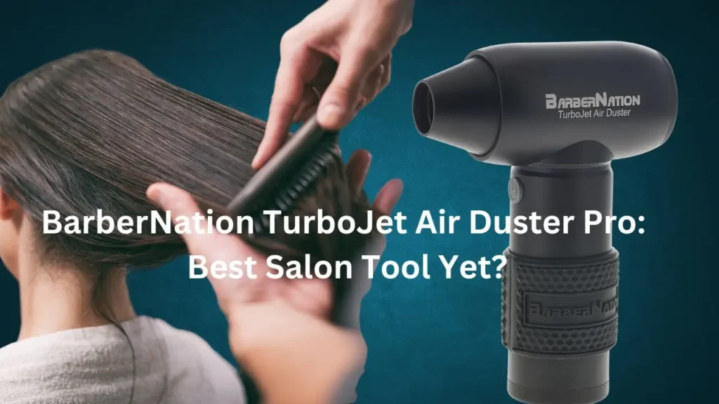BarberNation TurboJet Air Duster Pro Review