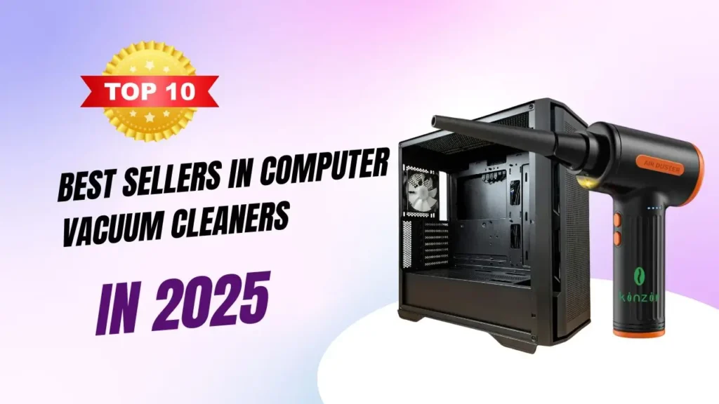Best Sellers in Computer Vacuum Cleaners