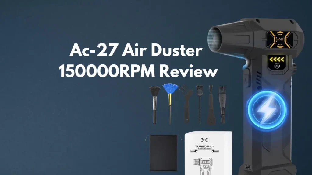 Ac-27 Air Duster 150000RPM Review