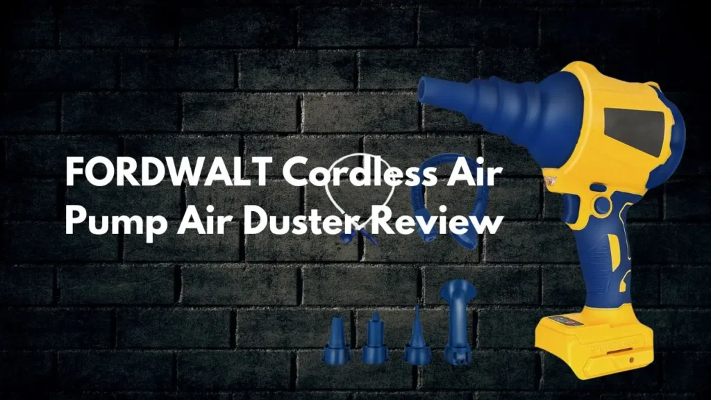 FORDWALT Cordless Air Pump Air Duster Review