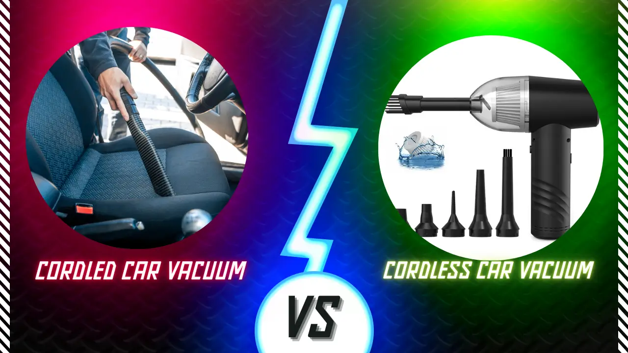 Corded vs. Cordless Car Vacuum Cleaners