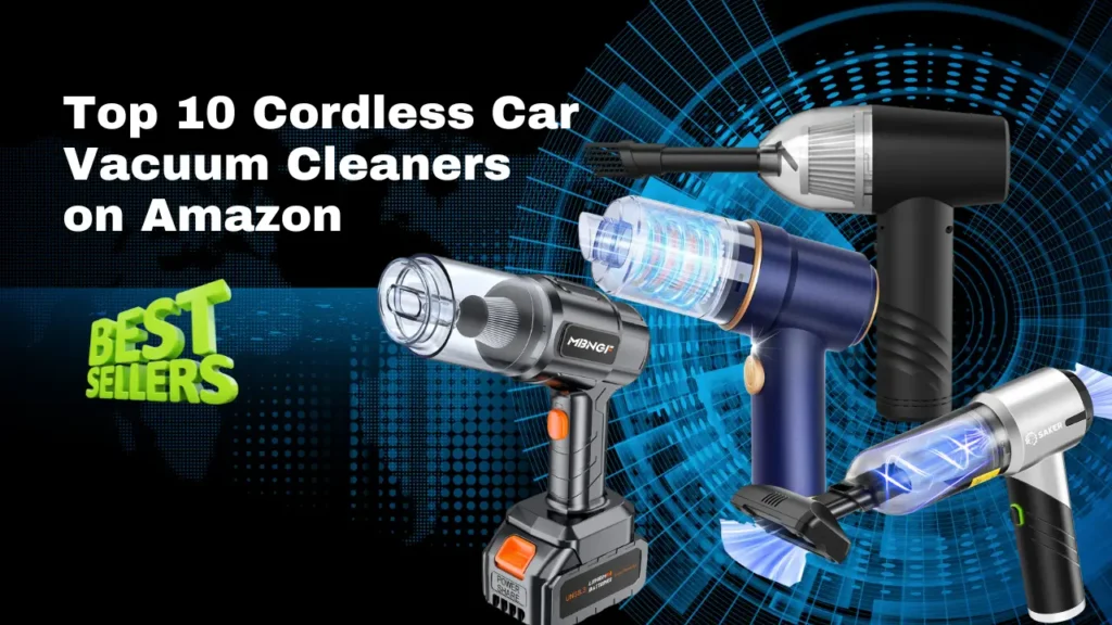 Top 10 Cordless Car Vacuum Cleaners on Amazon