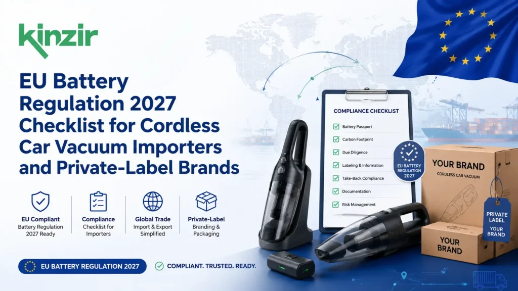EU Battery Regulation 2027 Checklist for Cordless Car Vacuum Importers and Private-Label Brands